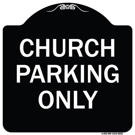 SIGNMISSION Designer Series-Church Parking Only, Black & White Heavy-Gauge Aluminum, 18" x 18", BW-1818-9858 A-DES-BW-1818-9858